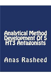 Analytical Method Development of 5 Ht3 Antagonists