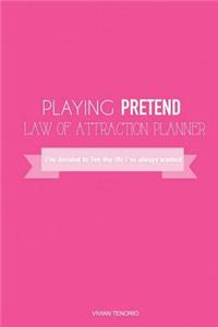 Playing Pretend Law of Attraction Planner