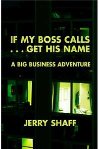 If My Boss Calls, Get His Name