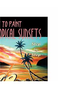 How to Paint Tropical Sunsets
