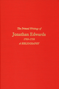 Printed Writings of Jonathan Edwards, 1703-1758