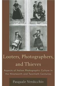 Looters, Photographers, and Thieves