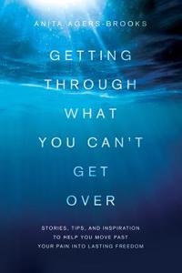 Getting Through What You Can't Get Over