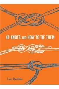 40 Knots and How to Tie Them