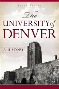 University of Denver: A History