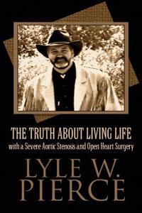 Truth about Living Life with a Severe Aortic Stenosis and Open Heart Surgery