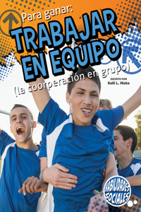 Para Ganar: Trabajar En Equipo