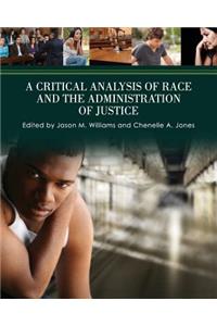 A Critical Analysis of Race and the Administration of Justice