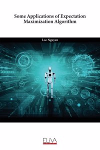 Some Applications of Expectation Maximization Algorithm