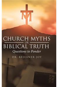 Church Myths or Biblical Truth