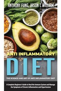 Anti Inflammatory Diet - The Science and Art of Anti Inflammatory Diet