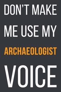 Don't Make Me Use My Archaeologist Voice