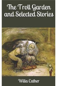 The Troll Garden and Selected Stories