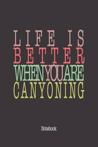 Life Is Better When You Are Canyoning