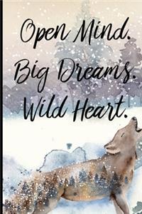 Open Mind. Big Dreams. Wild Heart.