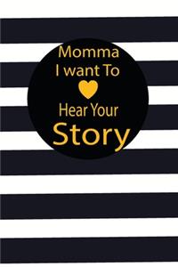 momma I want to hear your story