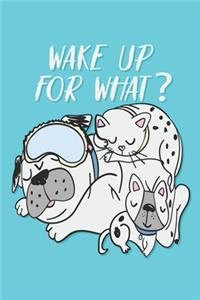 Journal WAKE UP FOR THAT Quote Notebook Gift For Men and Women