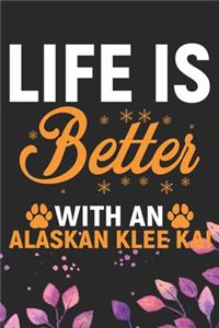 Life Is Better With An Alaskan Klee Kai