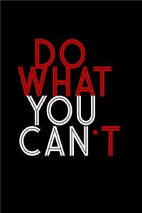 Do what you can't