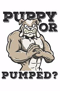 Puppy or Pumped?