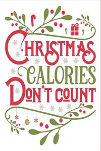 Christmas Calories Don't Count Notebook