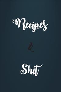 Recipes and shit
