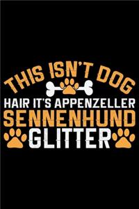 This Isn't Dog Hair It's Appenzeller Sennenhund Glitter