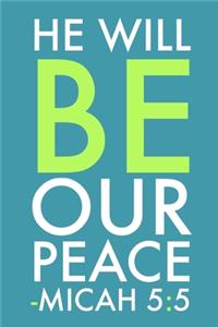 He Will Be Our Peace - Micah 5