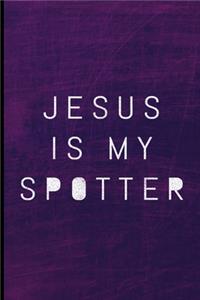 Jesus Is My Spotter