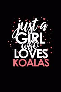 Just a Girl Who Loves Koalas