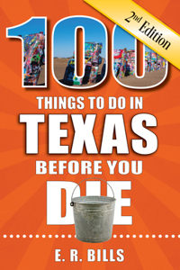 100 Things to Do in Texas Before You Die, 2nd Edition