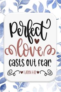Perfect Love Casts Out Fear - 1 John 4