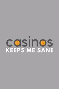 Casinos Keeps Me Sane