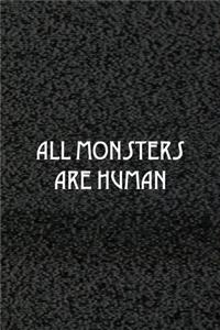 All Monsters Are Human