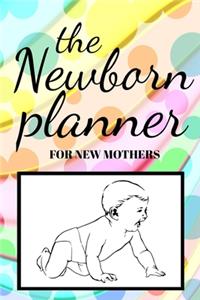 The Newborn Planner for New Mothers