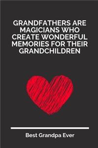 Grandfathers Are Magicians Who Create Wonderful Memories For Their Grandchildren