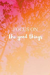 Focus On The Good Things