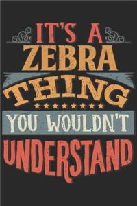 It's A Zebra Thing You Wouldn't Understand