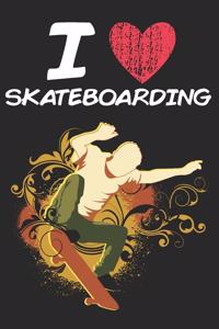 I Love Skateboarding