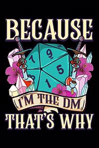 Because I'm The DM That's Why