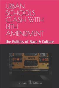 Urban Schools Clash with 14th Amendment