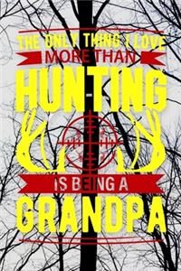 The only thing i love more than hunting is being a grandpa