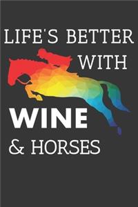 Lifes Better With Wine And Horses Notebook