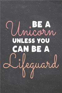 Be a Unicorn Unless You Can Be a Lifeguard