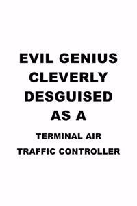 Evil Genius Cleverly Desguised As A Terminal Air Traffic Controller