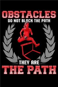 Obstacles Do Not Block The Path They Are The Path