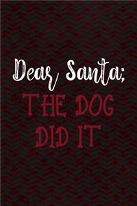 Dear Santa; The Dog Did It