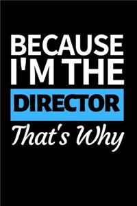 Because I'm The Director That's Why