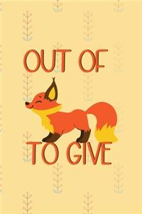 Out Of Fox To Give