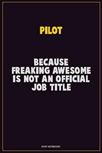 Pilot, Because Freaking Awesome Is Not An Official Job Title